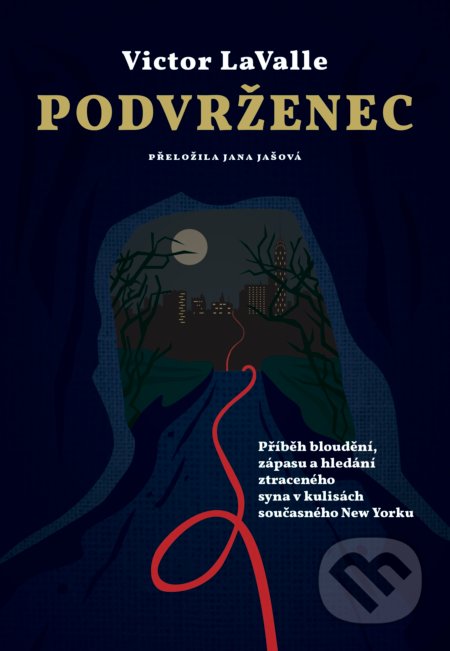 Kniha: Podvrženec (Victor LaValle). Práh, 2019 Kniha: Podvrženec (Victor LaValle). Práh, 2019