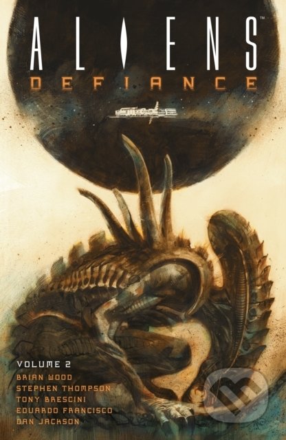 Aliens: Defiance - Brian Wood, Tristan Jones, Dan Jackson, Dark Horse, 2017