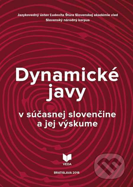 Kniha: Dynamické javy v súčasnej slovenčine a jej výskume (Jana Levická, Marek Debnár a Mária Šimková). VEDA, 2018 Kniha: Dynamické javy v súčasnej slovenčine a jej výskume (Jana Levická, Marek Debnár a Mária Šimková). VEDA, 2018