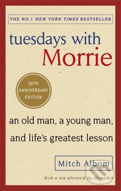 Kniha: Tuesdays With Morrie (Mitch Albom). Little, Brown, 2017 Kniha: Tuesdays With Morrie (Mitch Albom). Little, Brown, 2017