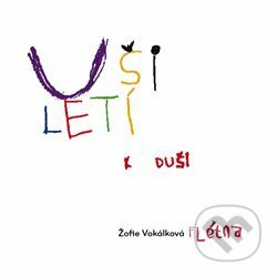 Hudební CD: Uši letí k duši - Flétna (MgA. Slávka Kuráková). MgA. Slávka Kuráková, 2016 Hudební CD: Uši letí k duši - Flétna (MgA. Slávka Kuráková). MgA. Slávka Kuráková, 2016
