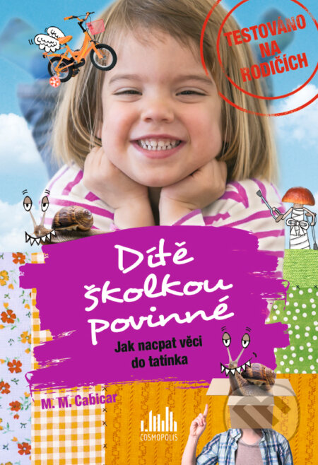 E-kniha: Dítě školkou povinné - Jak nacpat věci do tatínka (M. M. Cabicar). Grada, 2019 E-kniha: Dítě školkou povinné - Jak nacpat věci do tatínka (M. M. Cabicar). Grada, 2019