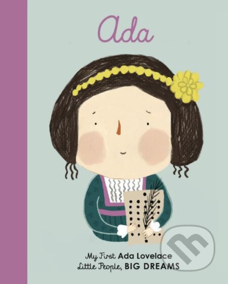 Kniha: Ada (Maria Isabel Sanchez Vegara). Frances Lincoln, 2019 Kniha: Ada (Maria Isabel Sanchez Vegara). Frances Lincoln, 2019