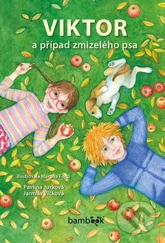 Kniha: Viktor a případ zmizelého psa (Jarmila Vlčková, Martina Fojtů a Pavlína Jurková). Bambook, 2019 Kniha: Viktor a případ zmizelého psa (Jarmila Vlčková, Martina Fojtů a Pavlína Jurková). Bambook, 2019
