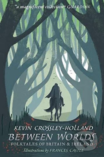 Kniha: Between Worlds (Kevin Crossley-Holland). Walker books, 2019 Kniha: Between Worlds (Kevin Crossley-Holland). Walker books, 2019