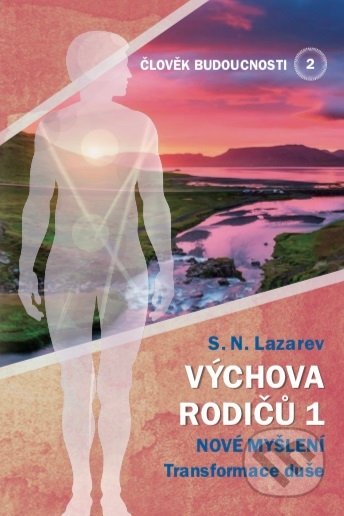 Výchova rodičů 1 - Sergej N. Lazarev, Amaratime, 2019