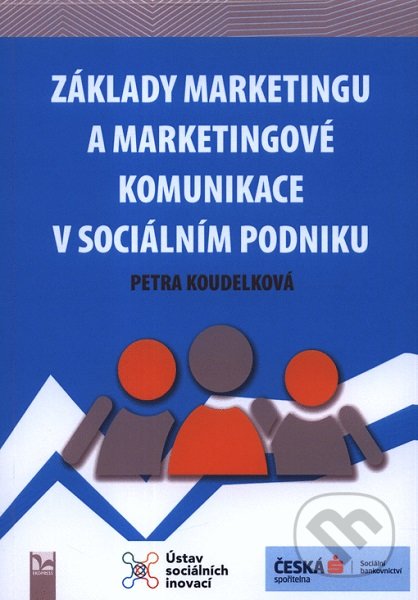 Kniha: Základy marketingu a marketingové komunikace v sociálním podniku (Petra Koudelková). Ekopress, 2019 Kniha: Základy marketingu a marketingové komunikace v sociálním podniku (Petra Koudelková). Ekopress, 2019