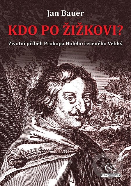 E-kniha: Kdo po Žižkovi (Jan Bauer). Čas, 2019 E-kniha: Kdo po Žižkovi (Jan Bauer). Čas, 2019