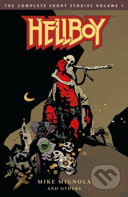 Kniha: Hellboy (Mike Mignola). Dark Horse, 2018 Kniha: Hellboy (Mike Mignola). Dark Horse, 2018