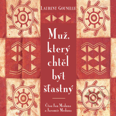 Audiokniha: Muž, který chtěl být šťastný (Laurent Gounelle). Rybka Publishers, 2019 Audiokniha: Muž, který chtěl být šťastný (Laurent Gounelle). Rybka Publishers, 2019