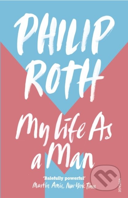 Kniha: My Life as a Man (Philip Roth). Vintage, 2011 Kniha: My Life as a Man (Philip Roth). Vintage, 2011