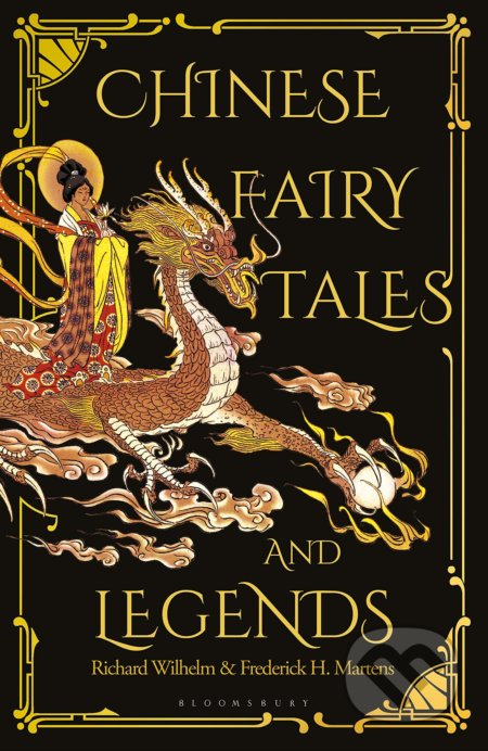 Kniha: Chinese Fairy Tales and Legends (by Frederick H. Martens, Lucrezia Botti a Richard Wilhelm). Bloomsbury, 2019 Kniha: Chinese Fairy Tales and Legends (by Frederick H. Martens, Lucrezia Botti a Richard Wilhelm). Bloomsbury, 2019