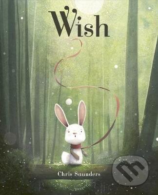 Kniha: Wish (Chris Saunders). Frances Lincoln, 2019 Kniha: Wish (Chris Saunders). Frances Lincoln, 2019