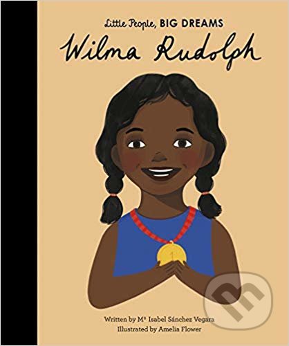 Kniha: Wilma Rudolph (Maria Isabel Sánchez Vegara). Frances Lincoln, 2019 Kniha: Wilma Rudolph (Maria Isabel Sánchez Vegara). Frances Lincoln, 2019