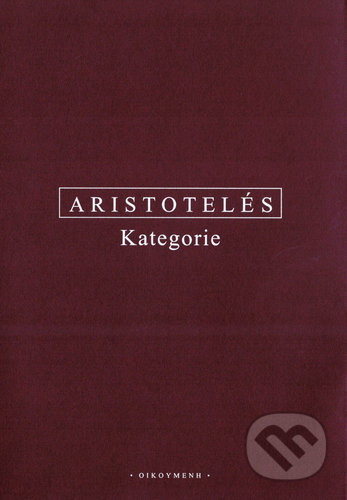 Kniha: Kategorie (Aristotelés). OIKOYMENH, 2015 Kniha: Kategorie (Aristotelés). OIKOYMENH, 2015