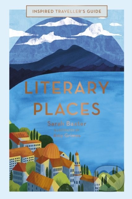 Kniha: Literary Places (Sarah Baxter). White Lion, 2019 Kniha: Literary Places (Sarah Baxter). White Lion, 2019