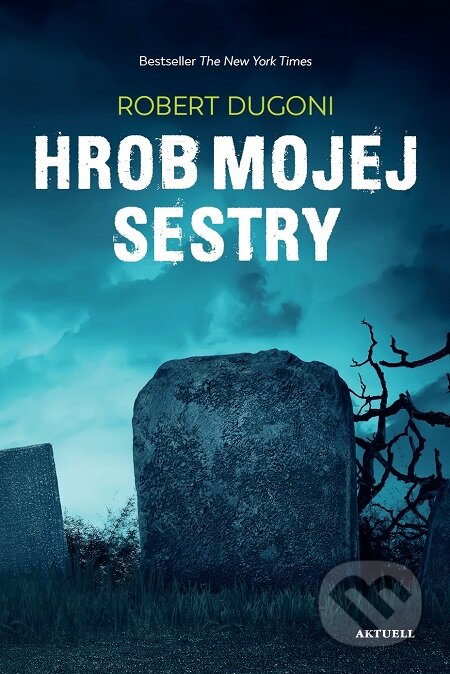 E-kniha: Hrob mojej sestry (Robert Dugoni). Aktuell, 2019 E-kniha: Hrob mojej sestry (Robert Dugoni). Aktuell, 2019