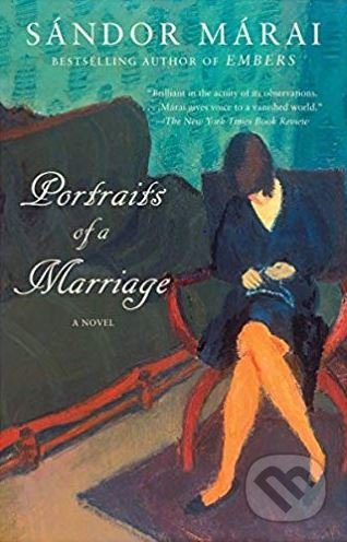 Kniha: Portraits of a Marriage (Sándor Márai). Random House, 2012 Kniha: Portraits of a Marriage (Sándor Márai). Random House, 2012