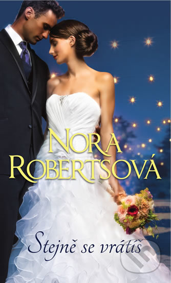 Kniha: Stejně se vrátíš (Nora Roberts). HarperCollins, 2019 Kniha: Stejně se vrátíš (Nora Roberts). HarperCollins, 2019