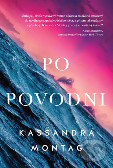 Kniha: Po povodni (Kassandra Montag). HarperCollins, 2019 Kniha: Po povodni (Kassandra Montag). HarperCollins, 2019