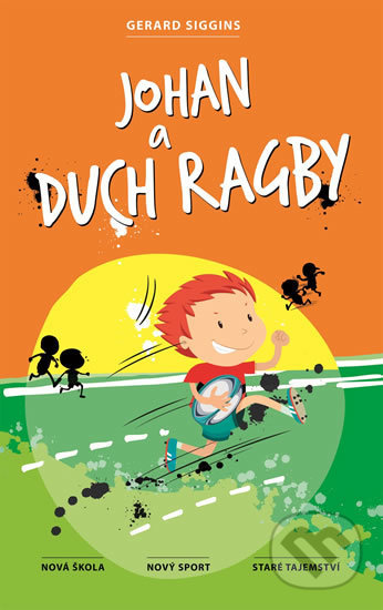 Kniha: Johan a duch ragby (Gerard Siggins). Za příběhy, 2019 Kniha: Johan a duch ragby (Gerard Siggins). Za příběhy, 2019