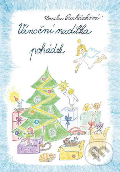 Kniha: Vánoční nadílka pohádek (Monika Procházková). Klika, 2019 Kniha: Vánoční nadílka pohádek (Monika Procházková). Klika, 2019