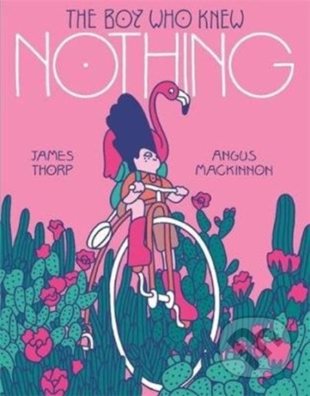 Kniha: The Boy who Knew Nothing (James Thorp). Templar, 2019 Kniha: The Boy who Knew Nothing (James Thorp). Templar, 2019