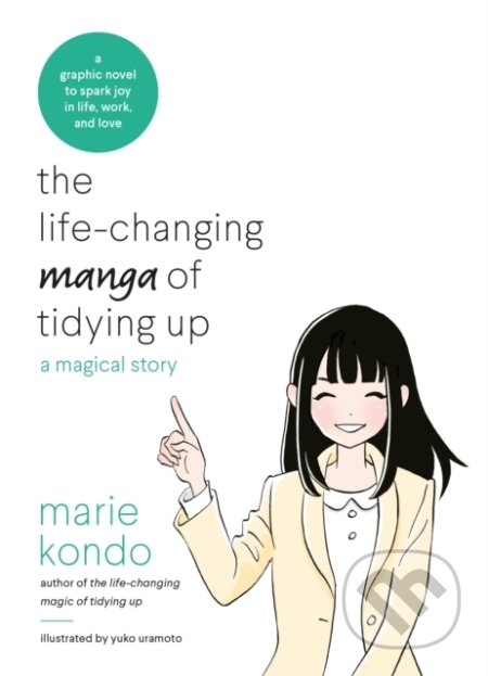 Kniha: The Life-Changing Manga of Tidying Up (Marie Kondo). Bluebird Books, 2019 Kniha: The Life-Changing Manga of Tidying Up (Marie Kondo). Bluebird Books, 2019