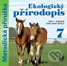 Ekologický přírodopis pro 7. ročník základní školy (Danuše Kvasničková). Fortuna, 2011 Ekologický přírodopis pro 7. ročník základní školy (Danuše Kvasničková). Fortuna, 2011