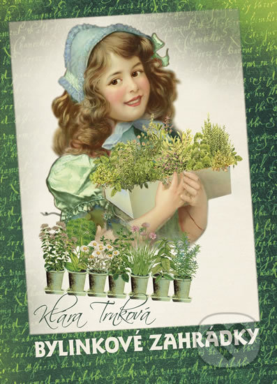 Kniha: Bylinkové zahrádky (Klára Trnková). Studio Trnka, 2019 Kniha: Bylinkové zahrádky (Klára Trnková). Studio Trnka, 2019