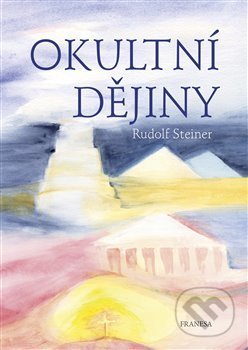 Kniha: Okultní dějiny (Rudolf Steiner). Franesa, 2019 Kniha: Okultní dějiny (Rudolf Steiner). Franesa, 2019
