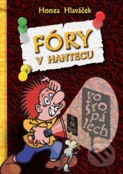 Kniha: Fóry v Hantecu vo šropálech (Honza Hlaváček). Edice knihy Omega, 2014 Kniha: Fóry v Hantecu vo šropálech (Honza Hlaváček). Edice knihy Omega, 2014