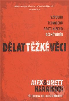 Kniha: Dělat těžké věci (Alex Harris). Samuel, 2012 Kniha: Dělat těžké věci (Alex Harris). Samuel, 2012