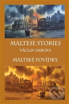 Kniha: Maltese stories / Maltské povídky (Václav Smrčka). Drábek Antonín, 2013 Kniha: Maltese stories / Maltské povídky (Václav Smrčka). Drábek Antonín, 2013