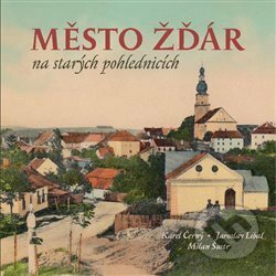 Kniha: Město Žďár na starých pohlednicích (Karel Černý). Tváře, 2014 Kniha: Město Žďár na starých pohlednicích (Karel Černý). Tváře, 2014