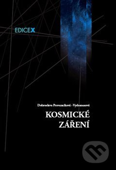 Kniha: Kosmické záření (Dobroslava Provazníková - Vydomusová). EdiceX, 2014 Kniha: Kosmické záření (Dobroslava Provazníková - Vydomusová). EdiceX, 2014