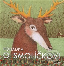 Kniha: Pohádka o Smolíčkovi (Hana Zobačová). Pasparta, 2016 Kniha: Pohádka o Smolíčkovi (Hana Zobačová). Pasparta, 2016