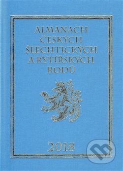 Almanach českých šlechtických a rytířských rodů 2018 - Karel Vavřínek, Zdeněk Vavřínek, 2013