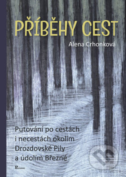 Kniha: Příběhy cest (Alena Crhonková). Poznání, 2019 Kniha: Příběhy cest (Alena Crhonková). Poznání, 2019