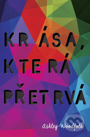 Kniha: Krása, která přetrvá (Ashley Woodfolk). #booklab, 2020 Kniha: Krása, která přetrvá (Ashley Woodfolk). #booklab, 2020