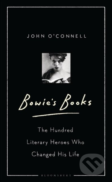 Kniha: Bowie's Books (John O'Connell). Bloomsbury, 2019 Kniha: Bowie's Books (John O'Connell). Bloomsbury, 2019