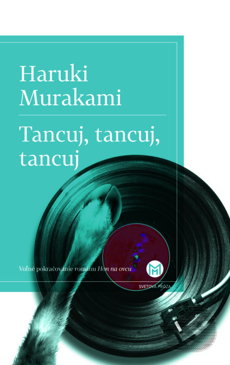 Kniha: Tancuj, tancuj, tancuj (Haruki Murakami). Slovart, 2019 Kniha: Tancuj, tancuj, tancuj (Haruki Murakami). Slovart, 2019