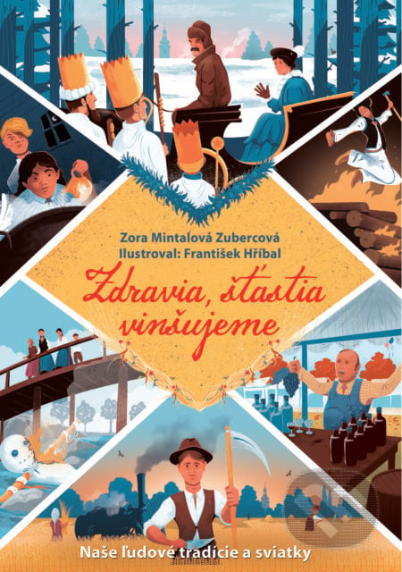 Zdravia, šťastia vinšujeme - Zora Mintalová Zubercová, František Hříbal (ilustrátor), 2019
