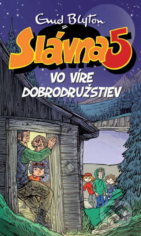 Kniha: Slávna päťka vo víre dobrodružstiev (Enid Blyton). Slovart, 2019 Kniha: Slávna päťka vo víre dobrodružstiev (Enid Blyton). Slovart, 2019