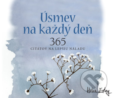 Kniha: Úsmev na každý deň (Helen Exley). Slovart, 2019 Kniha: Úsmev na každý deň (Helen Exley). Slovart, 2019