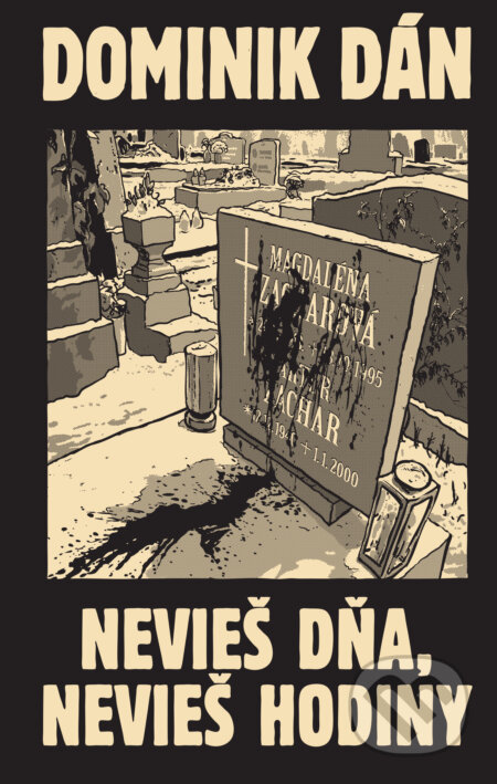 Kniha: Nevieš dňa, nevieš hodiny (limitované vydanie) (Dominik Dán). Slovart, 2019 Kniha: Nevieš dňa, nevieš hodiny (limitované vydanie) (Dominik Dán). Slovart, 2019