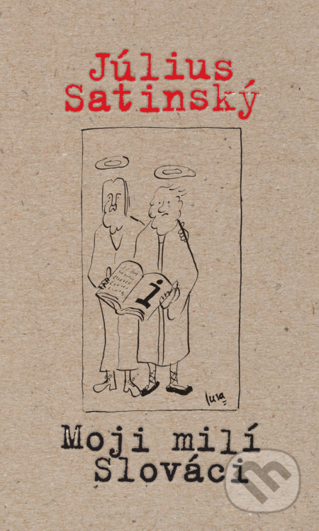 Kniha: Moji milí Slováci (Július Satinský), 2019 Kniha: Moji milí Slováci (Július Satinský), 2019