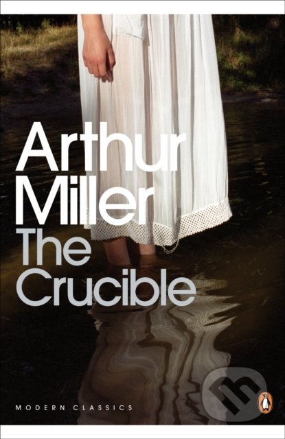 Kniha: The Crucible (Arthur Miller). Penguin Books, 2000 Kniha: The Crucible (Arthur Miller). Penguin Books, 2000