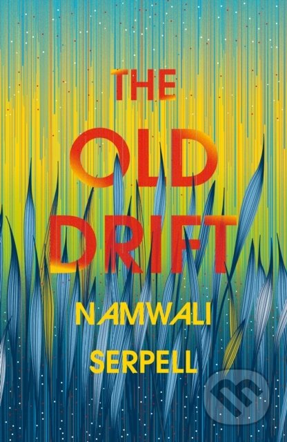 Kniha: The Old Drift (Namwali Serpell). Hogarth, 2019 Kniha: The Old Drift (Namwali Serpell). Hogarth, 2019