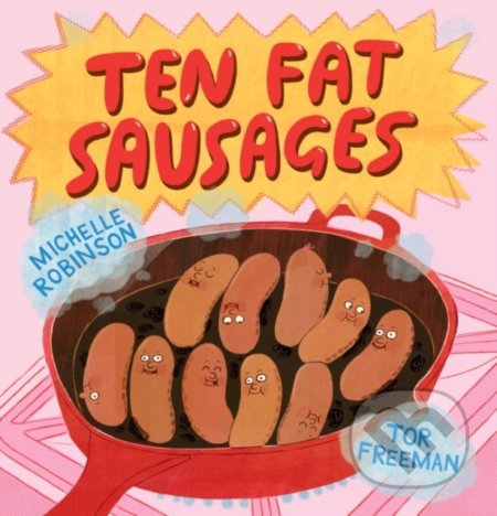 Kniha: Ten Fat Sausages (Michelle Robinson). Andersen, 2018 Kniha: Ten Fat Sausages (Michelle Robinson). Andersen, 2018